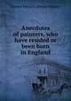 Anecdotes of painters, who have resided or been born in England, Edward Edwards,Horace Walpole 