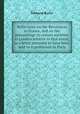 Reflections on the Revolution in France, and on the proceedings in certain societies in London relative to that event, in a letter intended to have been sent to a gentleman in Paris, Edmund Burke 