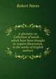 A glossary; or, Collection of words ... which have been thought to require illustration, in the works of English authors, Robert Nares 