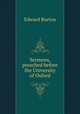 Sermons, preached before the University of Oxford, Edward Burton 