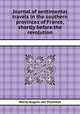 Journal of sentimental travels in the southern provinces of France, shortly before the revolution, 