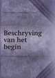 Beschryving van het begin, Adam Huygen,Cornelius Walraven Vonck 
