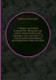 `T Begin van Hollant in Dordrecht. Mitsgaders der eerster stede beschrijvinge, regeringe, ende regeerders: als oock de gedenckwaerdighste geschiedenissen aldaer gevallen, Johan van Beverwijck 