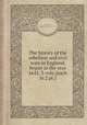 The history of the rebellion and civil wars in England, begun in the year 1641. 3 vols. [each in 2 pt.]., Clarendon, Edward Hyde Earl of 