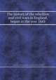 The history of the rebellion and civil wars in England, begun in the year 1641, Edward Hyde Clarendon (Earl of),Edward Ward 