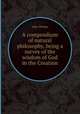 A compendium of natural philosophy, being a survey of the wisdom of God in the Creation, John Wesley 