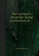 The mariner`s chronicle: being a collection of ..., Archibald Duncan 