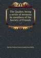 The Quaker, being a series of sermons by members of the Society of Friends ..., Marcus Tullius Cicero Gould,Elias Hicks 