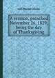 A sermon, preached November 26, 1829, being the day of Thanksgiving, John Overton Choules 