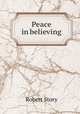 Peace in believing, Robert Story 
