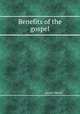 Benefits of the gospel, James Morss 