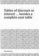 Tables of discount or interest ... besides a complete cent table, John Rowlett 