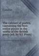 The cabinet of poetry, containing the best entire pieces in the works of the British poets [ed. by S.J. Pratt]., Cabinet 
