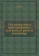 The young man`s best companion, and book of general knowledge, L. Murray 