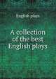A collection of the best English plays, English plays 