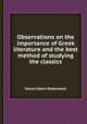Observations on the importance of Greek literature and the best method of studying the classics, Daniel Albert Wyttenbach 