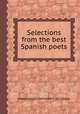 Selections from the best Spanish poets, редактор(ы): Gertrude F. de Vingut 