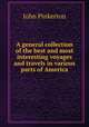 A general collection of the best and most interesting voyages and travels in various parts of America, John Pinkerton 