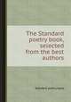 The Standard poetry book, selected from the best authors, Standard poetry book 