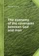 The economy of the covenants between God and man, Herman Witsius 