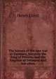 The history of the late war in Germany, between the King of Prussia, and the Empress of Germany and her allies, Henry Lloyd 