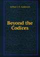 Beyond the Codices, Arthur J. O. Anderson 
