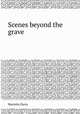 Scenes beyond the grave, Marietta Davis 