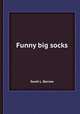 Funny big socks, Sarah L. Barrow 