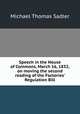 Speech in the House of Commons, March 16, 1832, on moving the second reading of the Factories` Regulation Bill, Michael Thomas Sadler 