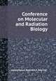 Conference on Molecular and Radiation Biology, редактор(ы): Reginald A. Deering 