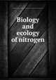 Biology and ecology of nitrogen, U.S. National Committee for the International Biological Program. Production Processes Subcommittee 