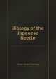 Biology of the Japanese Beetle, Walter Ernest Fleming 