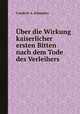 ber die Wirkung kaiserlicher ersten Bitten nach dem Tode des Verleihers, Friedrich A. Schmelzer 