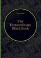 The Extraordinary Black Book, John Wade 