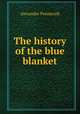 The history of the blue blanket, Alexander Pennecuik 