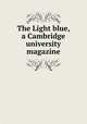 The Light blue, a Cambridge university magazine, 