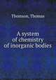 A system of chemistry of inorganic bodies, Thomson, Thomas 