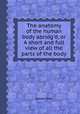 The anatomy of the human body abridg`d, or A short and full view of all the parts of the body, James Keill 