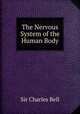 The Nervous System of the Human Body, Sir Charles Bell 