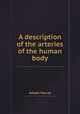 A description of the arteries of the human body, Adolph Murray 