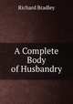 A Complete Body of Husbandry, Richard Bradley 