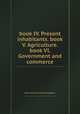 book IV. Present inhabitants. book V. Agriculture. book VI. Government and commerce, Bryan Edwards,Arthur Broughton 