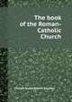 The book of the Roman-Catholic Church, Charles Butler,Robert Southey 
