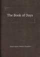 The Book of Days, редактор(ы): Robert Chambers 