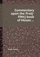 Commentary upon the first[-fifth] book of Moses ..., Simon Patrick 