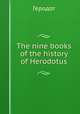 The nine books of the history of Herodotus, Herodotus 