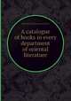 A catalogue of books in every department of oriental literature, Howell and Stewart (Firm) 