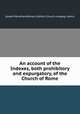 An account of the Indexes, both prohibitory and expurgatory, of the Church of Rome, Joseph Mendham,Roman Catholic Church congreg. indicis 