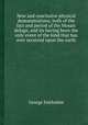 New and conclusive physical demonstrations, both of the fact and period of the Mosaic deluge, and its having been the only event of the kind that has ever occurred upon the earth, George Fairholme 