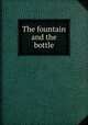 The fountain and the bottle, 